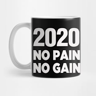 2020 No pain No gain Mug